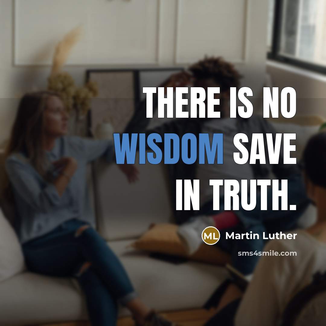 “There is no wisdom save in truth.…” quote by Martin Luther