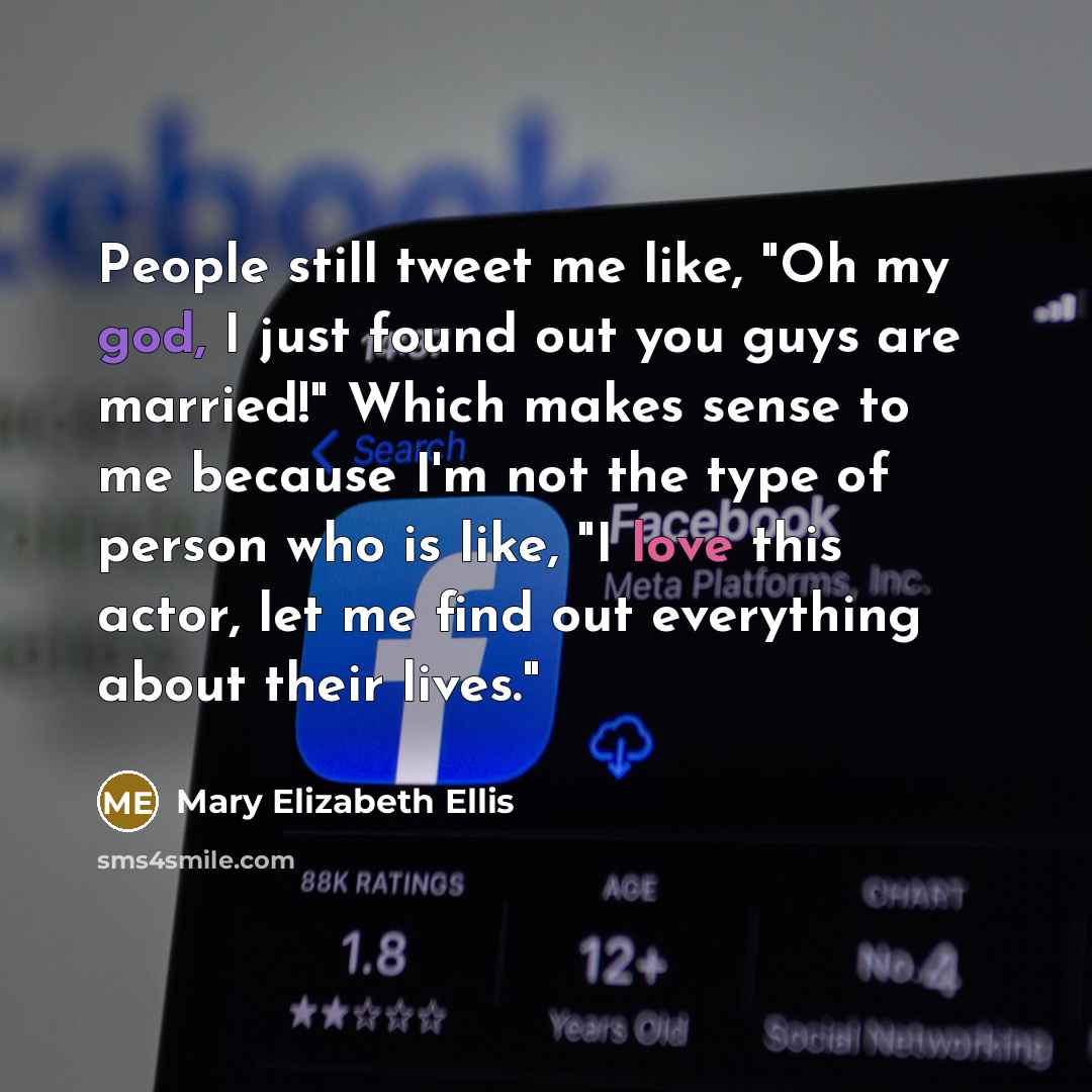 “People still tweet me like, "Oh my god, I just…” quote by Mary Elizabeth Ellis