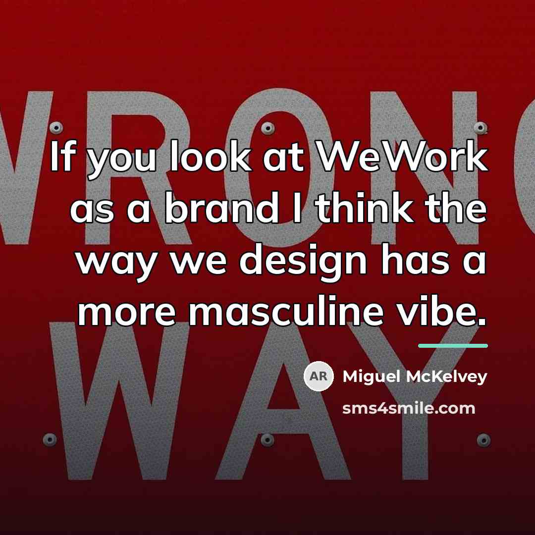 “If you look at WeWork as a brand I think…” quote by Miguel McKelvey