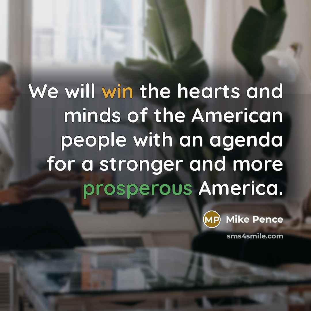 “We will win the hearts and minds of the American…” quote by Mike Pence