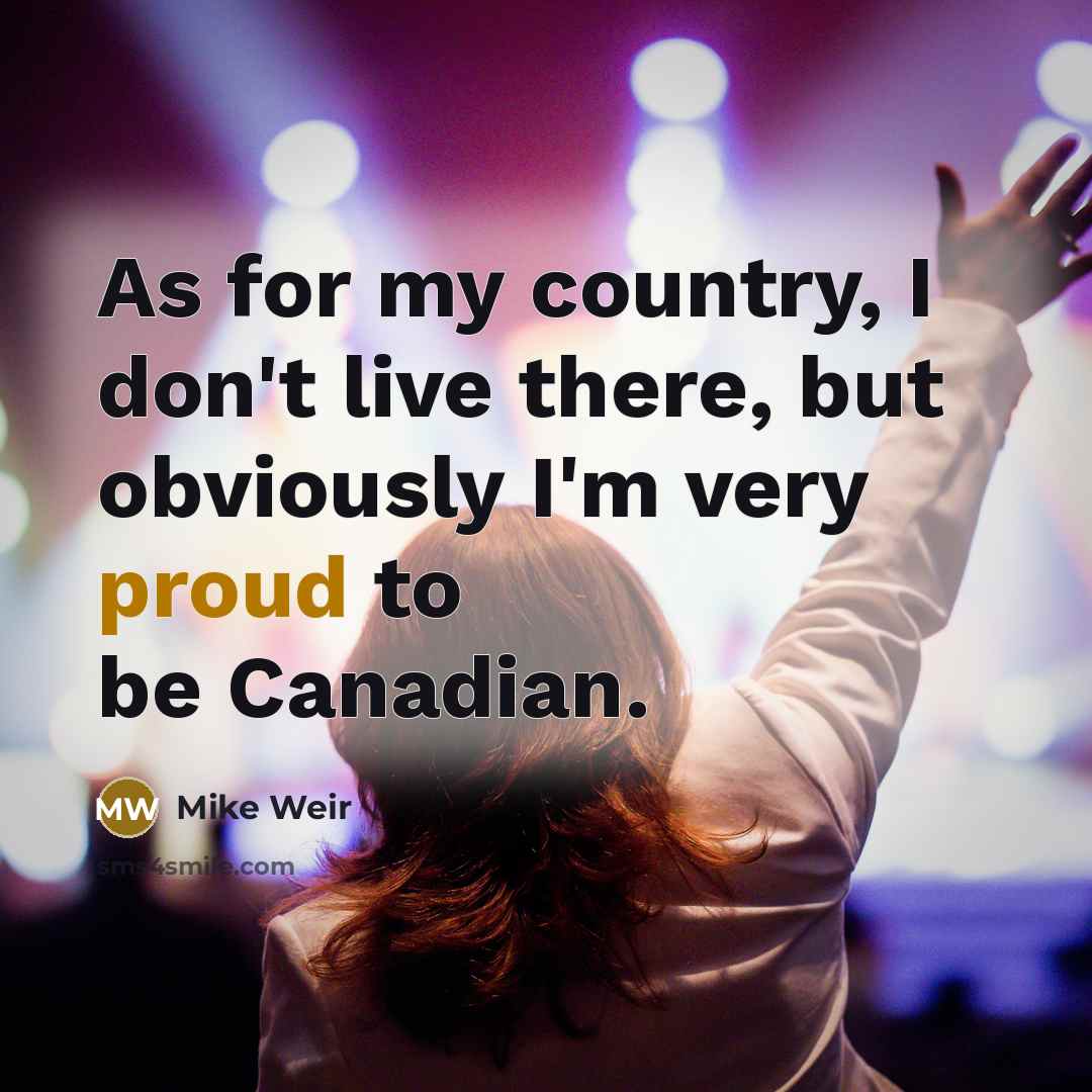 “As for my country, I don't live there, but obviously…” quote by Mike Weir