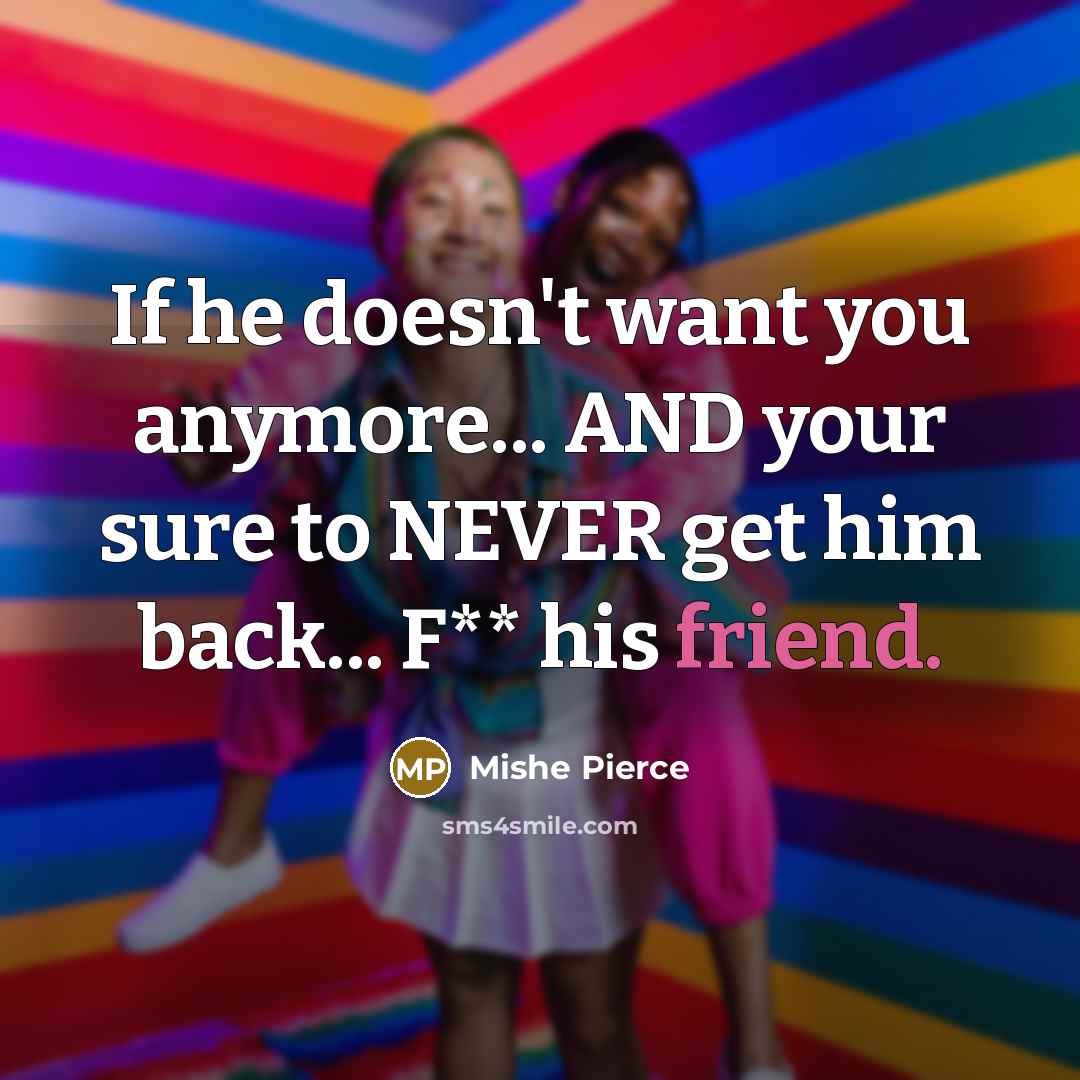 “If he doesn't want you anymore... AND your sure to…” quote by Mishe Pierce