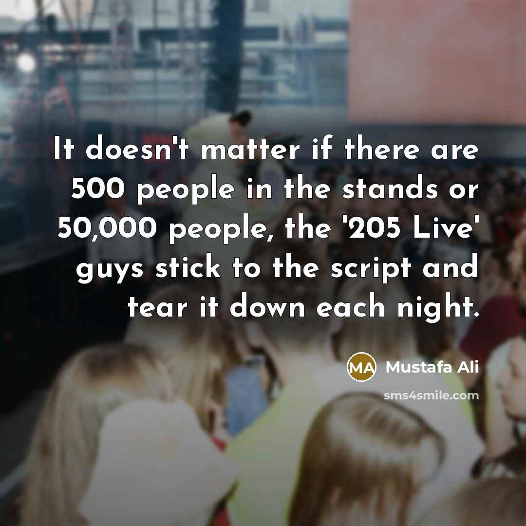 “It doesn't matter if there are 500 people in the…” quote by Mustafa Ali