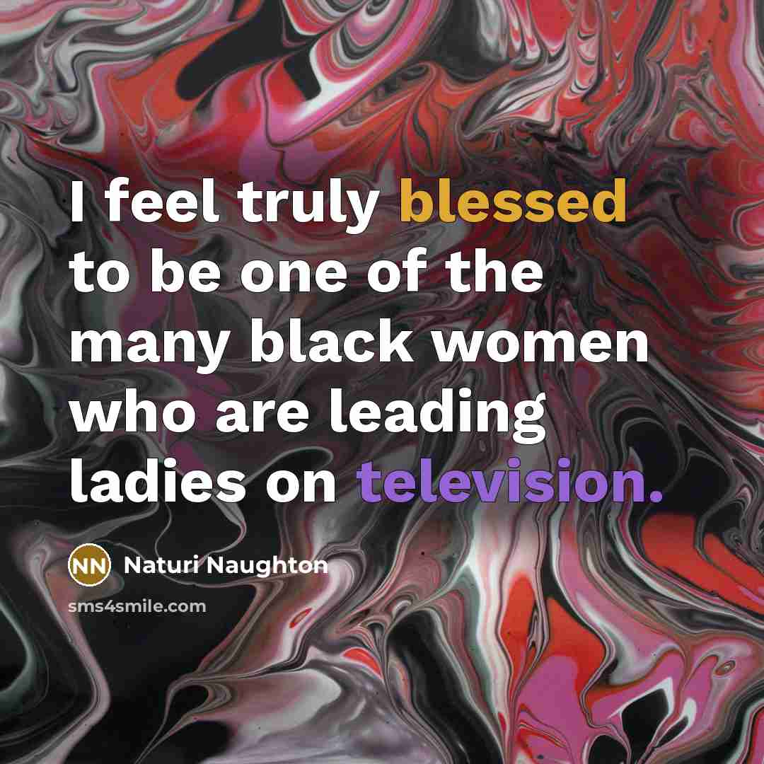 “I feel truly blessed to be one of the many…” quote by Naturi Naughton