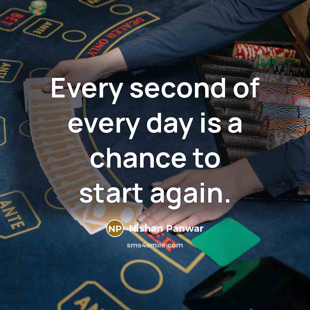 “Every second of every day is a chance to start…” quote by Nishan Panwar