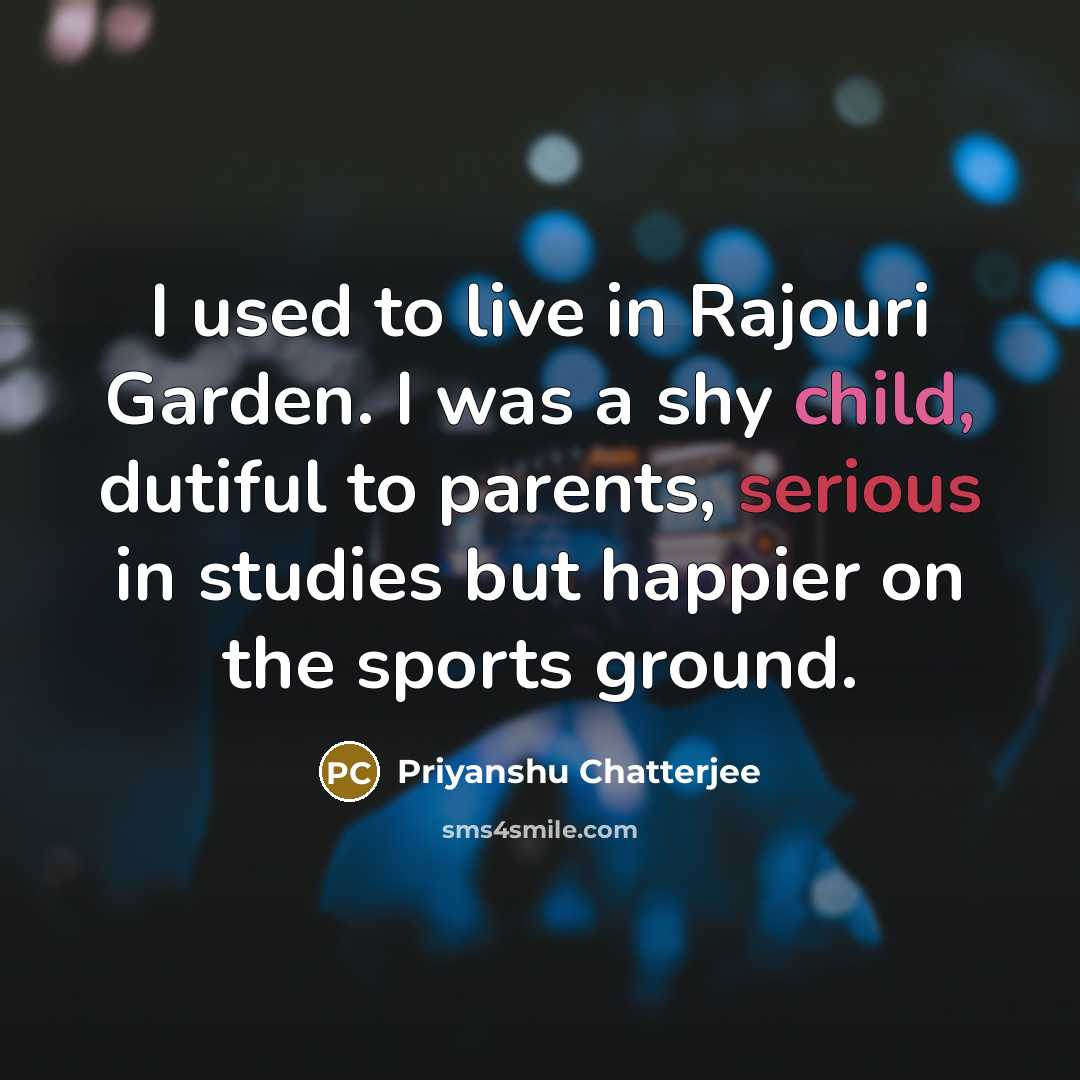 “I used to live in Rajouri Garden. I was a…” quote by Priyanshu Chatterjee