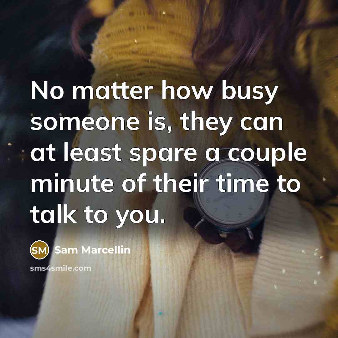 “No matter how busy someone is, they can at least…” quote by Sam Marcellin