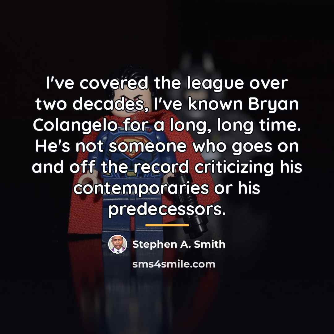 “I've covered the league over two decades, I've known Bryan…” quote by Stephen A. Smith