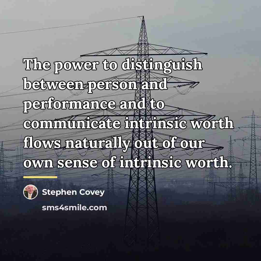 “The power to distinguish between person and performance and to…” quote by Stephen Covey