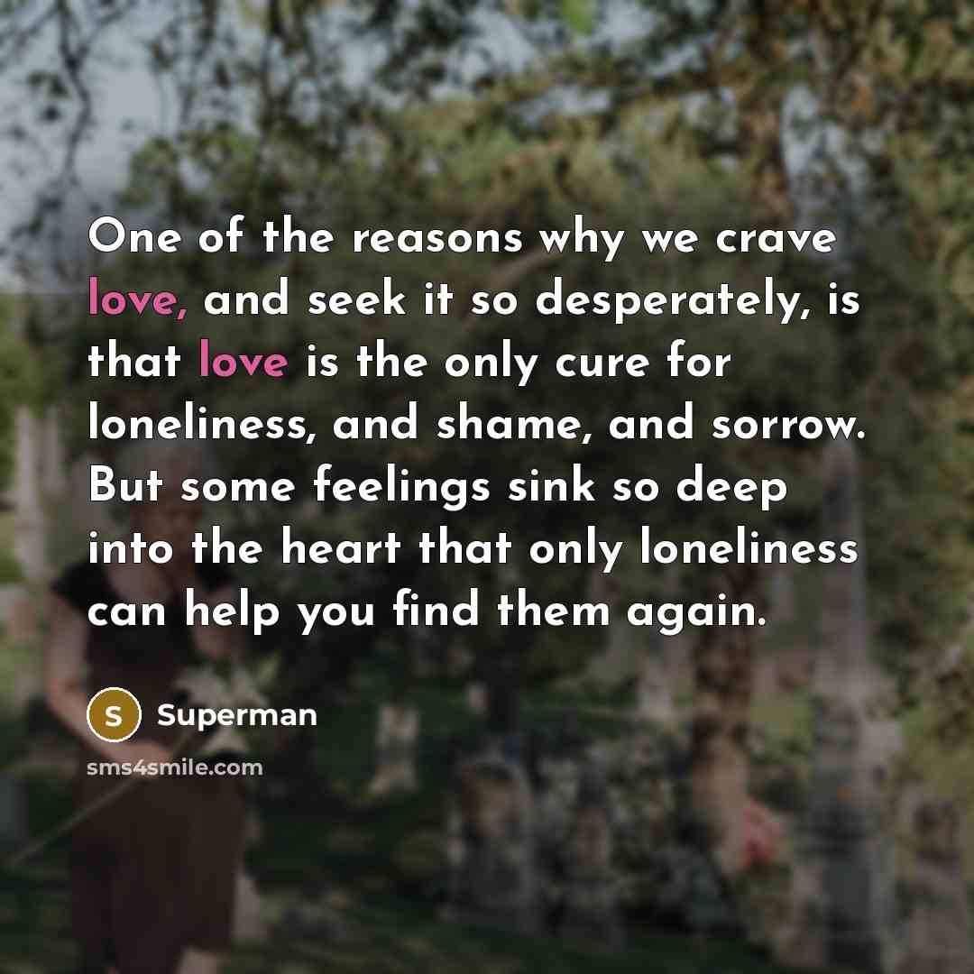 “One of the reasons why we crave love, and seek…” quote by Superman