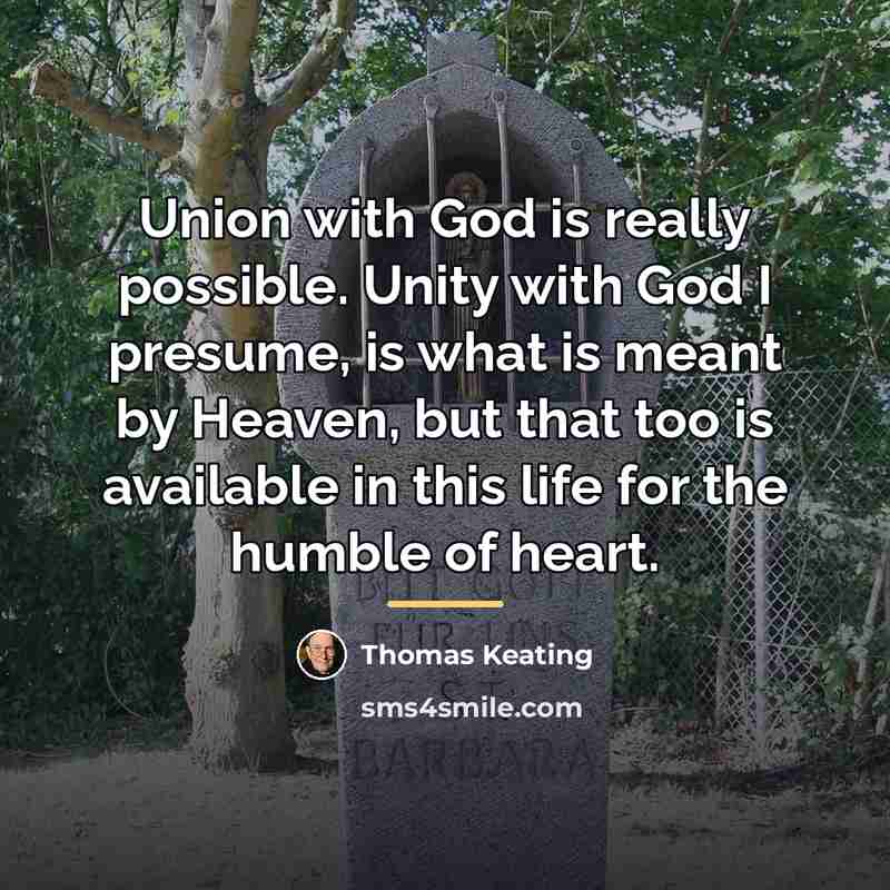 “Union with God is really possible. Unity with God I…” quote by Thomas Keating