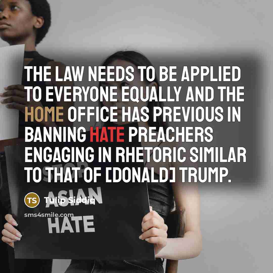 “The law needs to be applied to everyone equally and…” quote by Tulip Siddiq