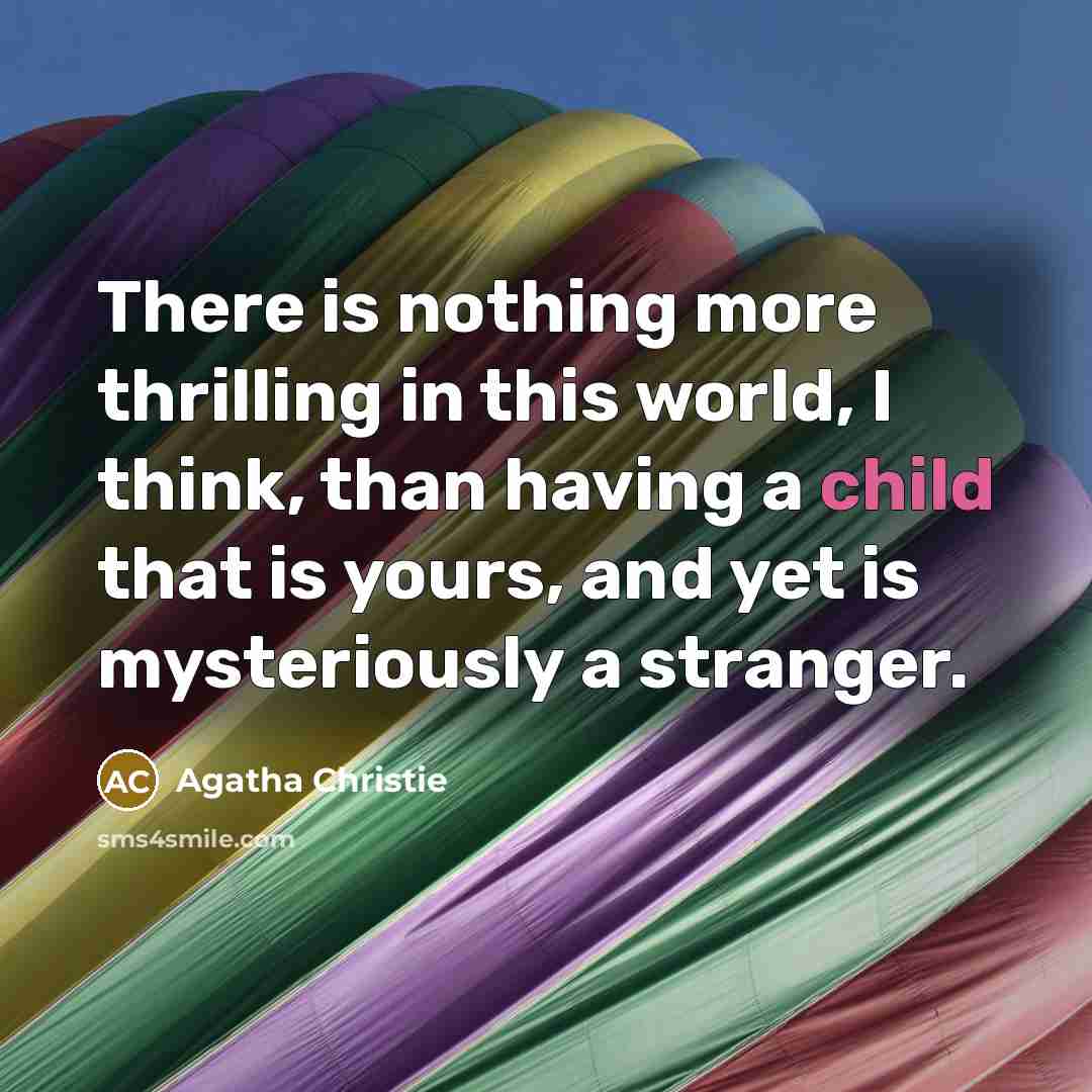 “There is nothing more thrilling in this world, I think,…” quote by Agatha Christie