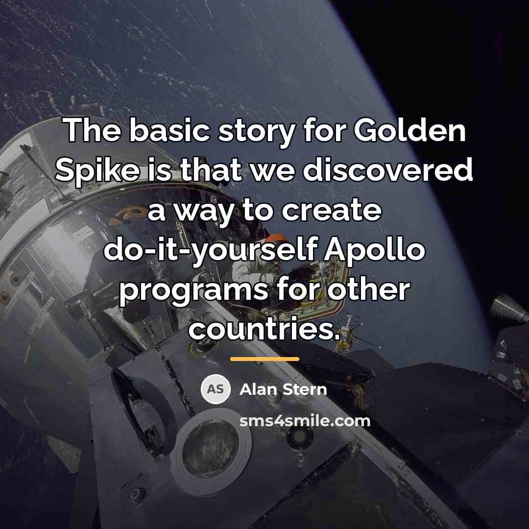 “The basic story for Golden Spike is that we discovered…” quote by Alan Stern