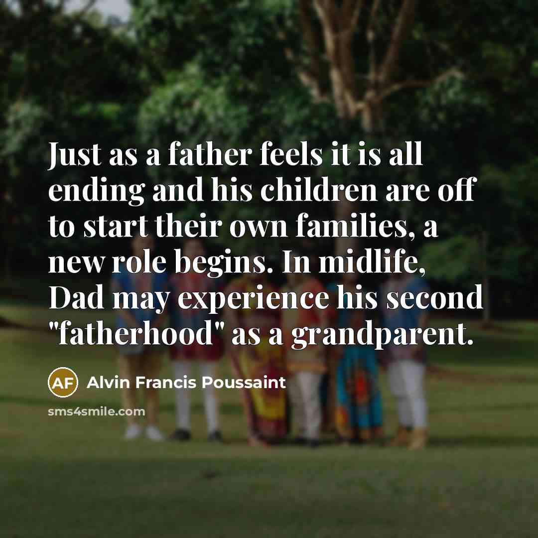 “Just as a father feels it is all ending and…” quote by Alvin Francis Poussaint