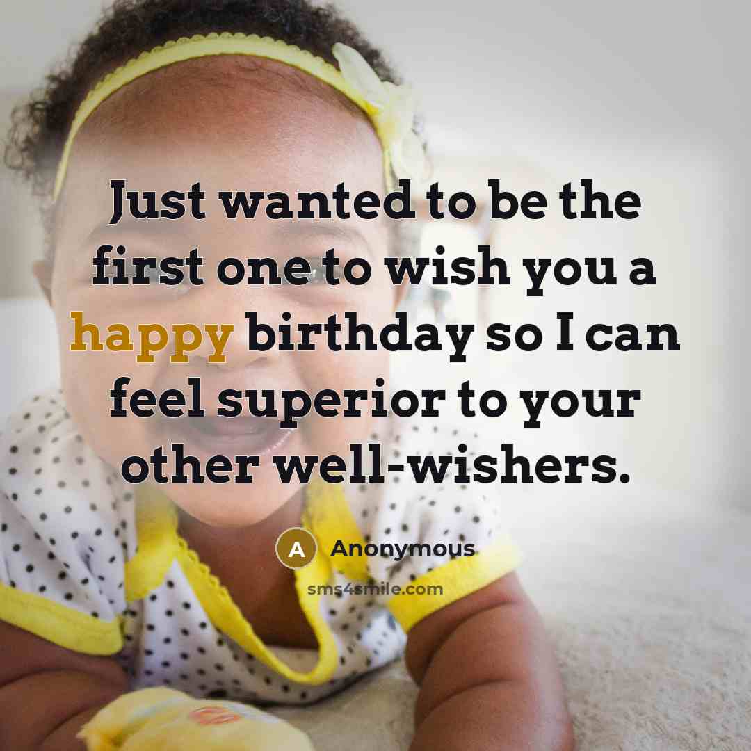 “Just wanted to be the first one to wish you…” quote by Anonymous