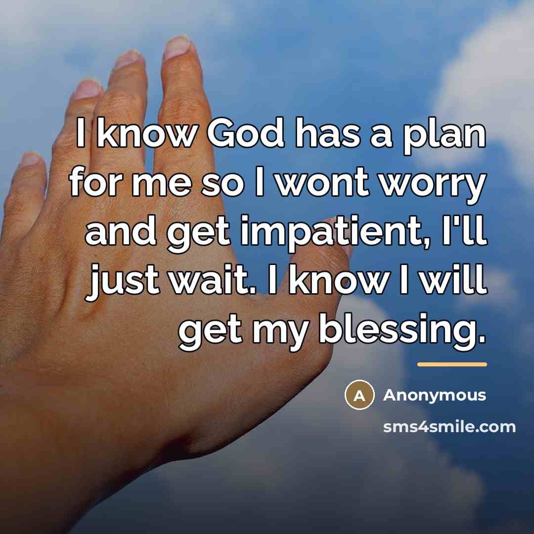 “I know God has a plan for me so I…” quote by Anonymous