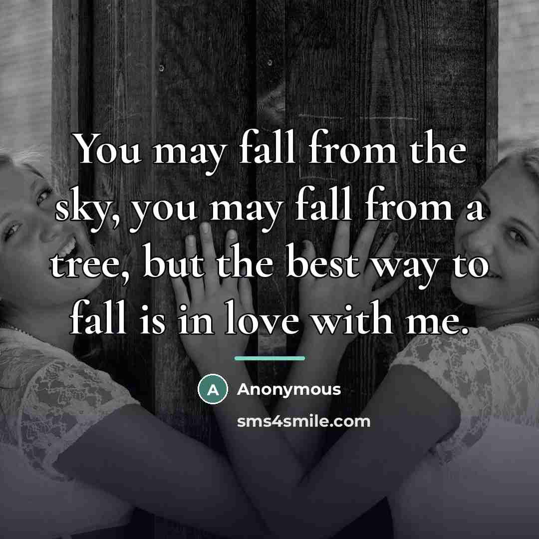 “You may fall from the sky, you may fall from…” quote by Anonymous