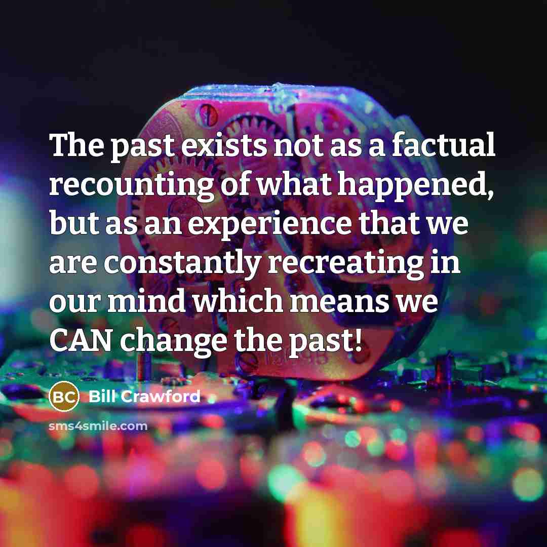 “The past exists not as a factual recounting of what…” quote by Bill Crawford