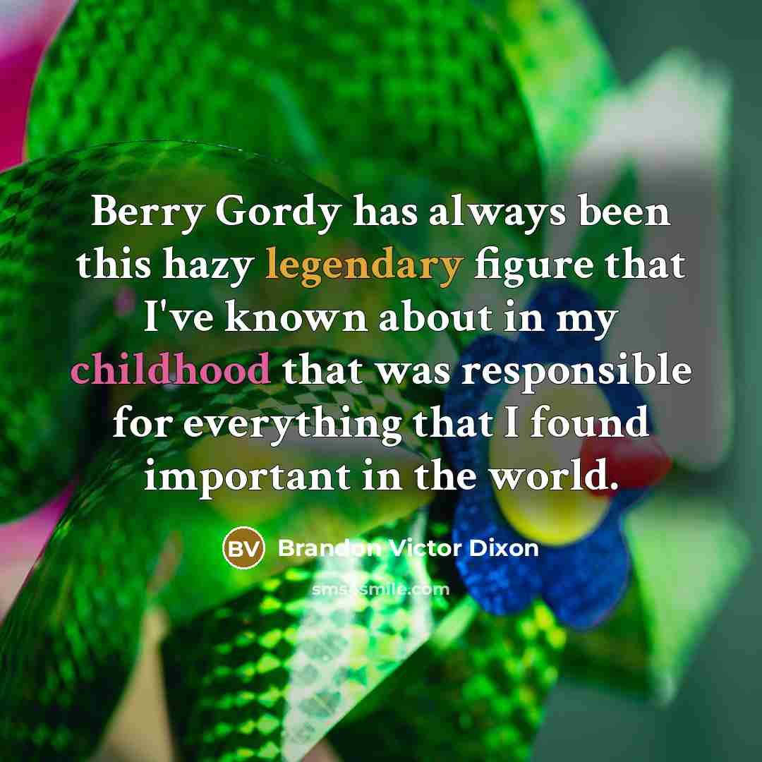 “Berry Gordy has always been this hazy legendary figure that…” quote by Brandon Victor Dixon