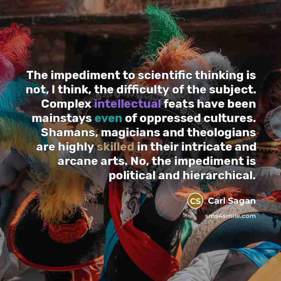 “The impediment to scientific thinking is not, I think, the…” quote by Carl Sagan