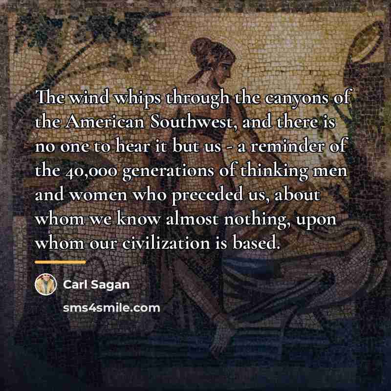 “The wind whips through the canyons of the American Southwest,…” quote by Carl Sagan
