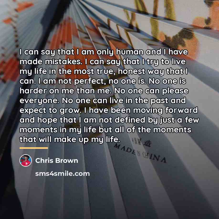 “I can say that I am only human and I…” quote by Chris Brown