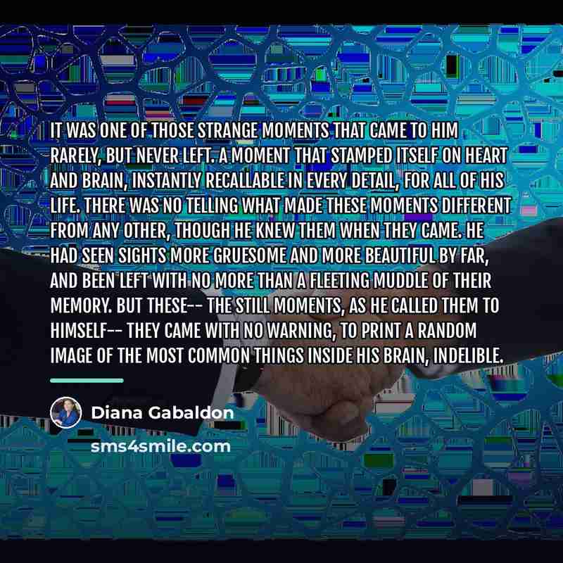 “It was one of those strange moments that came to…” quote by Diana Gabaldon