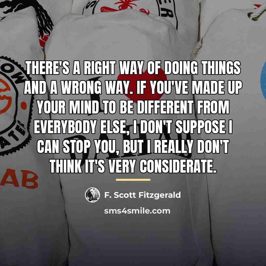 “There's a right way of doing things and a wrong…” quote by F. Scott Fitzgerald