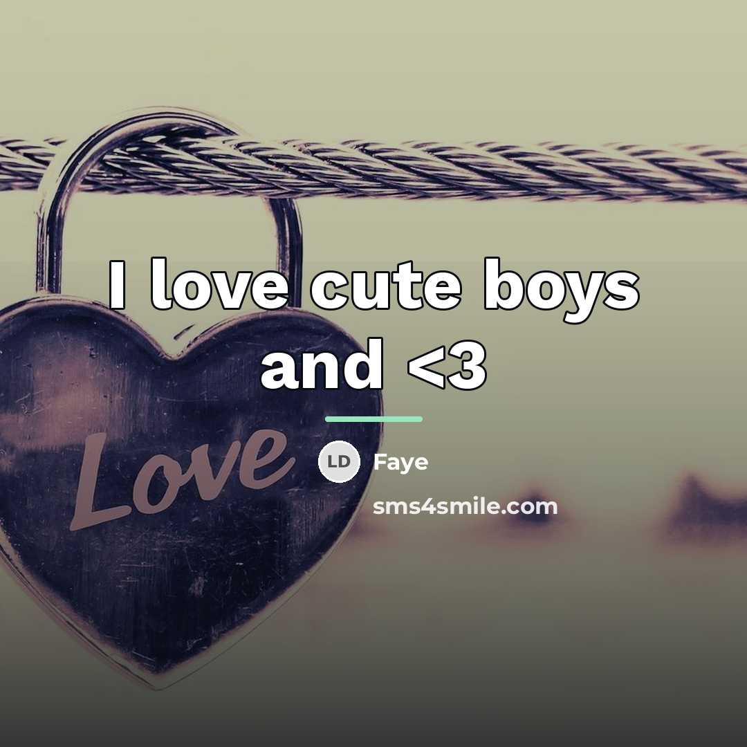 “I love cute boys and…” quote by Faye