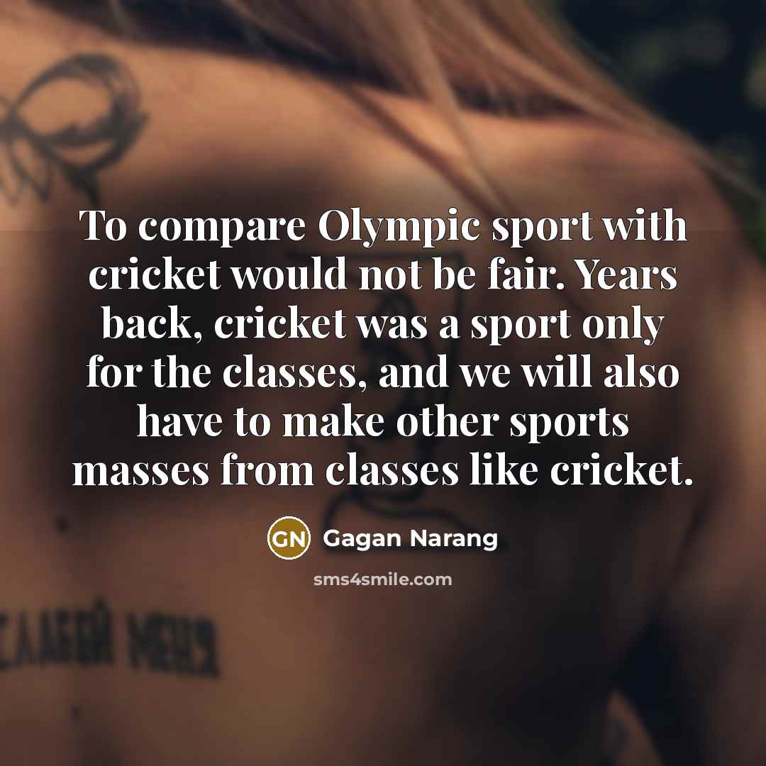 “To compare Olympic sport with cricket would not be fair.…” quote by Gagan Narang