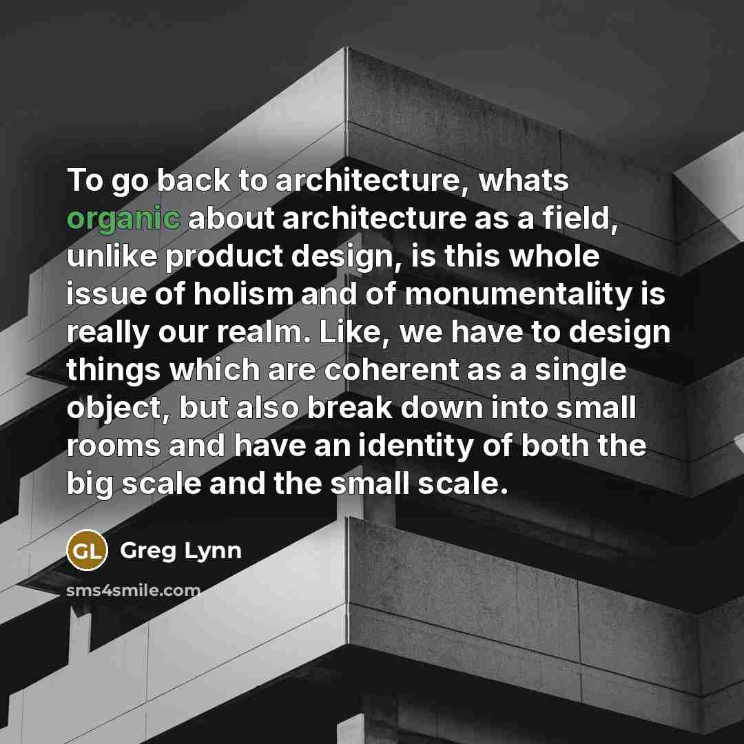 “To go back to architecture, whats organic about architecture as…” quote by Greg Lynn