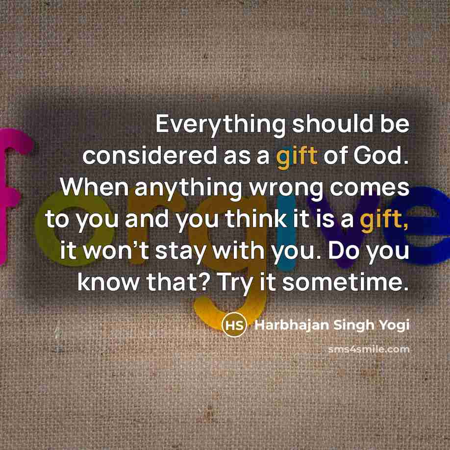 “Everything should be considered as a gift of God. When…” quote by Harbhajan Singh Yogi