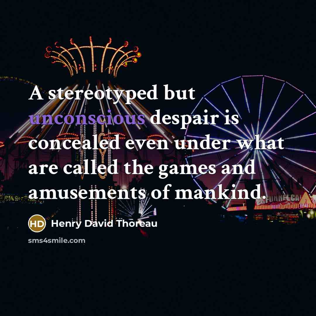 “A stereotyped but unconscious despair is concealed even under what…” quote by Henry David Thoreau
