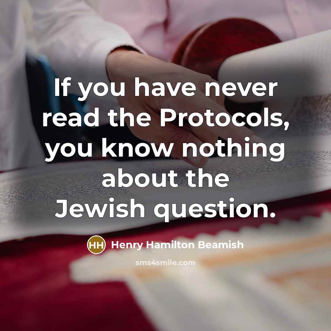 “If you have never read the Protocols, you know nothing…” quote by Henry Hamilton Beamish