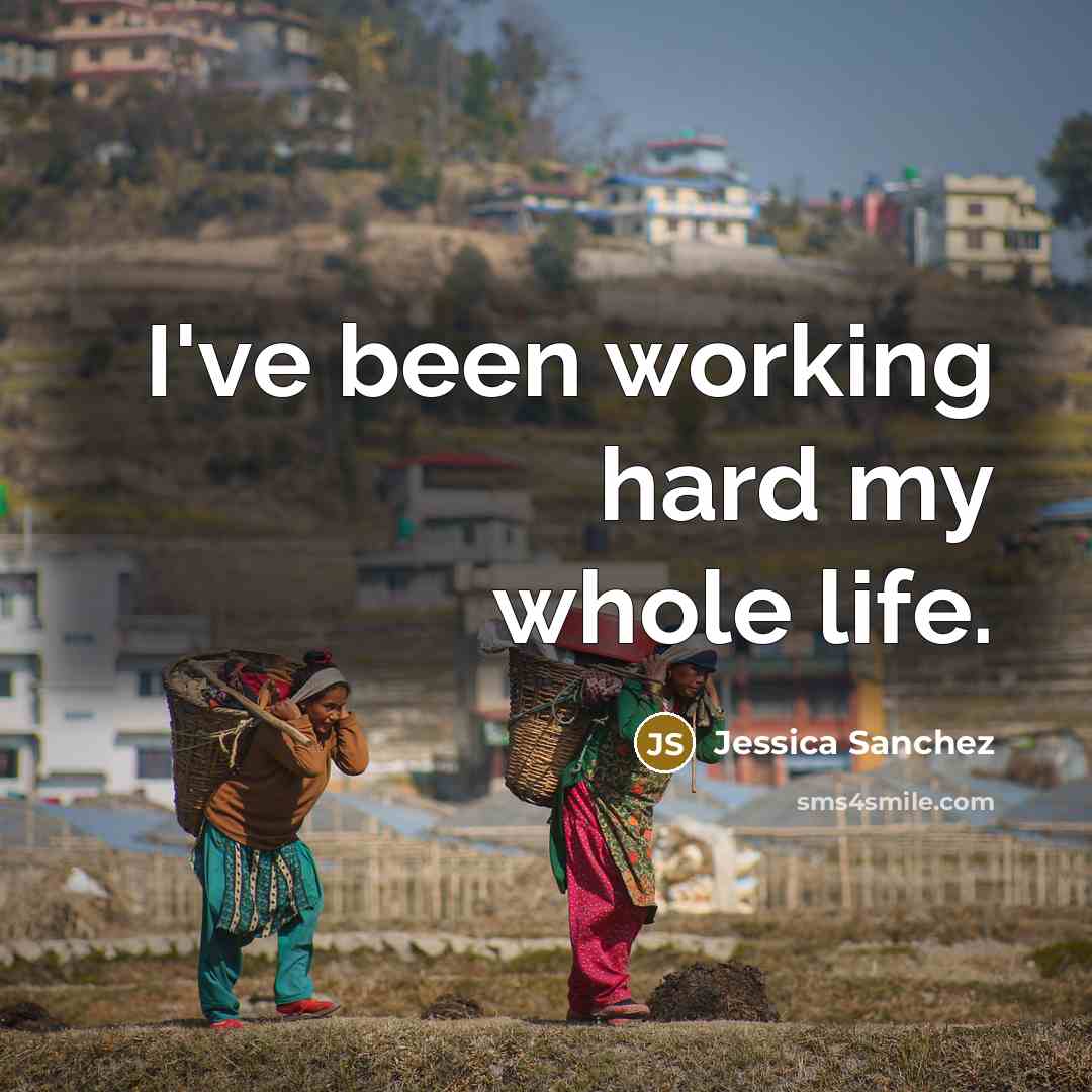 “I've been working hard my whole life.…” quote by Jessica Sanchez