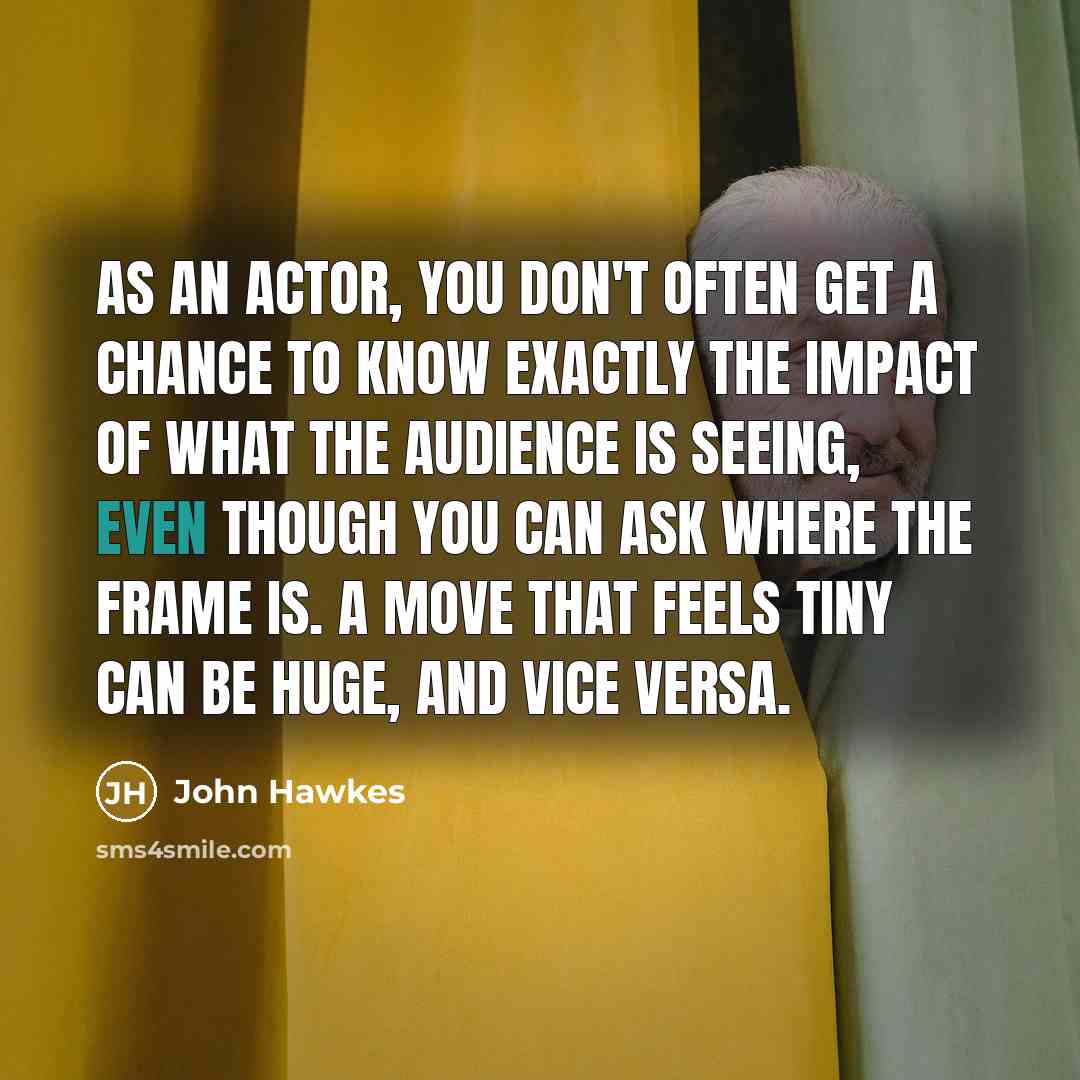 “As an actor, you don't often get a chance to…” quote by John Hawkes