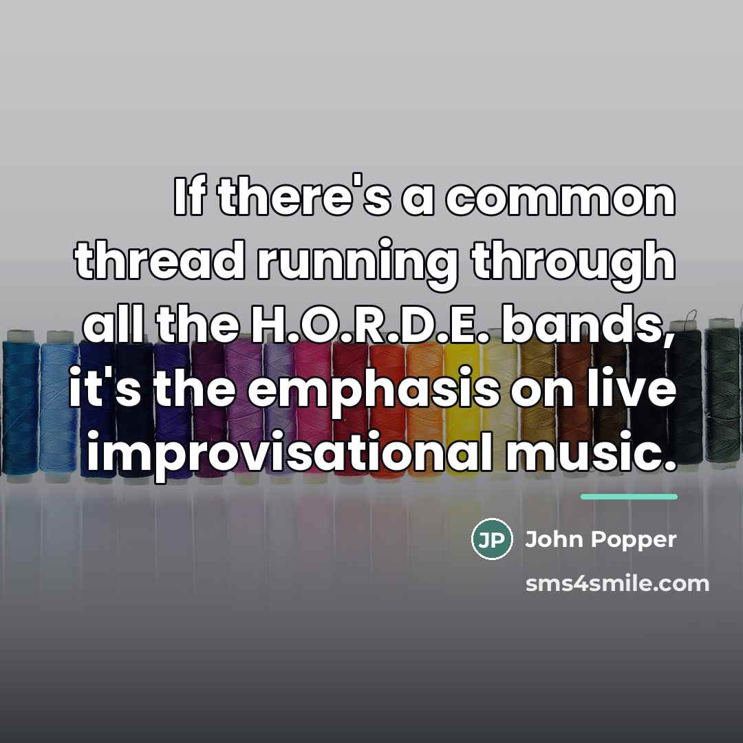 “If there's a common thread running through all the H.O.R.D.E.…” quote by John Popper