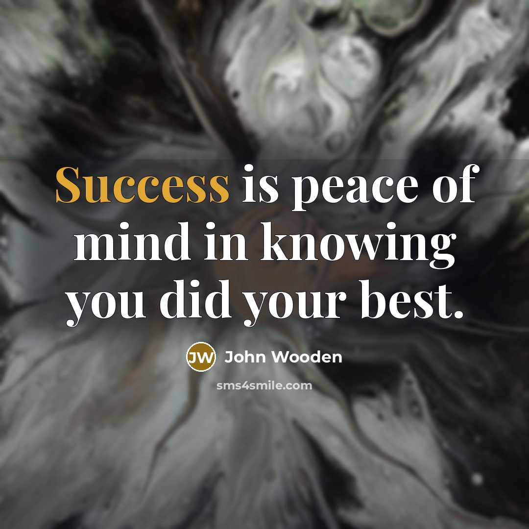 “Success is peace of mind in knowing you did your…” quote by John Wooden