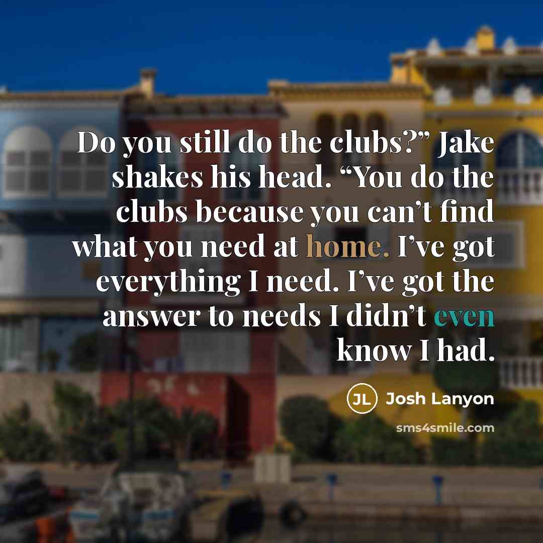 “Do you still do the clubs?” Jake shakes his head.…” quote by Josh Lanyon