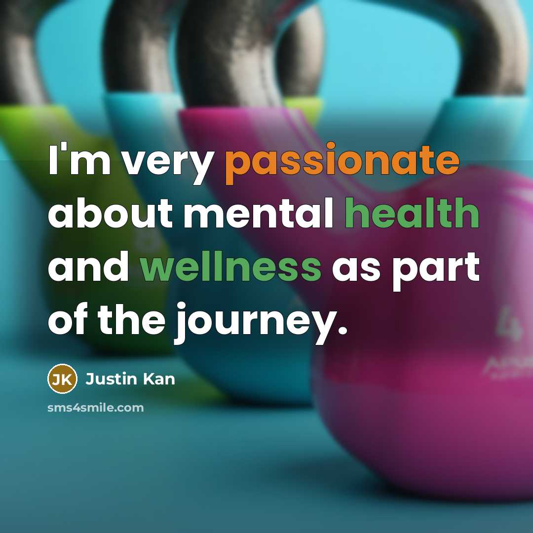 “I'm very passionate about mental health and wellness as part…” quote by Justin Kan