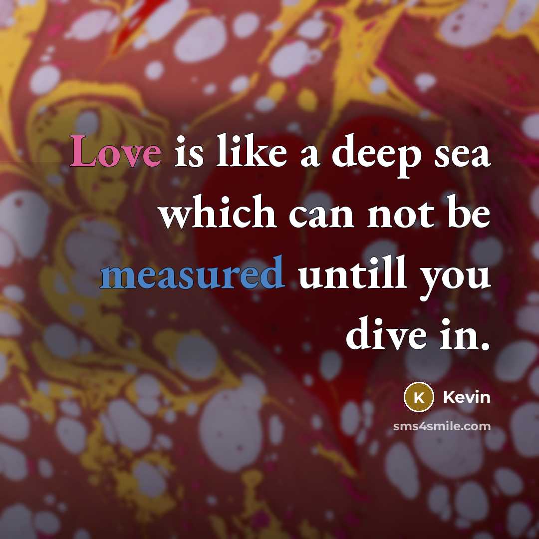 “Love is like a deep sea which can not be…” quote by Kevin