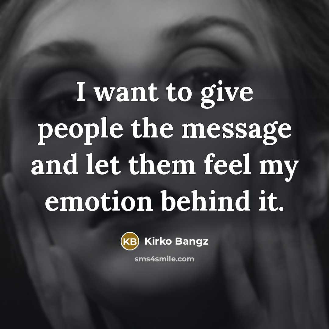 “I want to give people the message and let them…” quote by Kirko Bangz