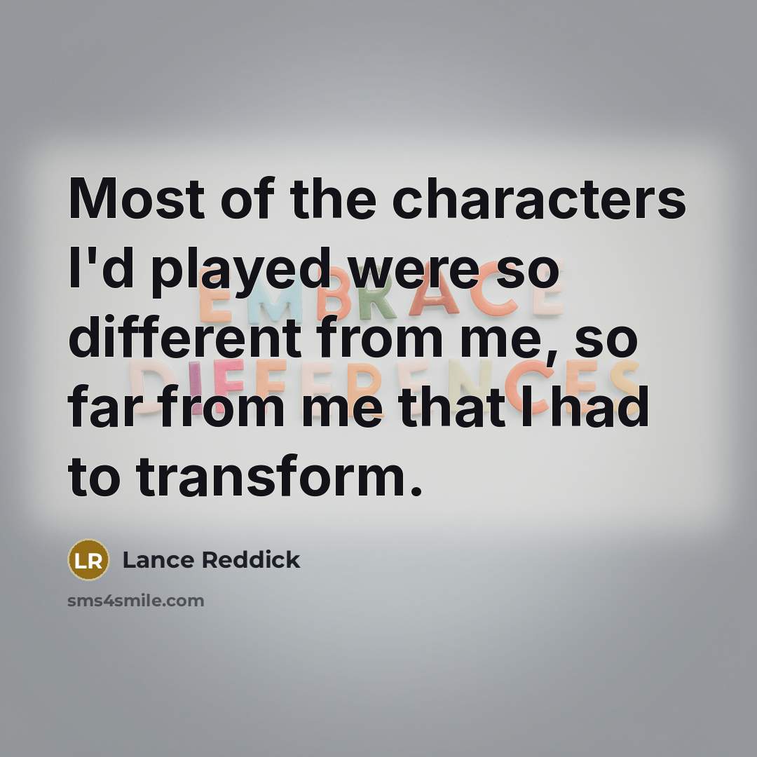 “Most of the characters I'd played were so different from…” quote by Lance Reddick