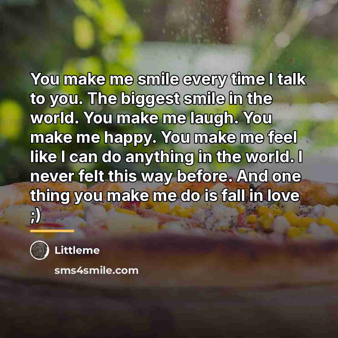 “You make me smile every time I talk to you.…” quote by Littleme