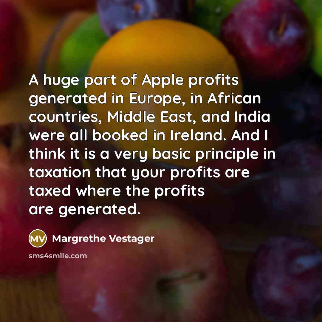 “A huge part of Apple profits generated in Europe, in…” quote by Margrethe Vestager