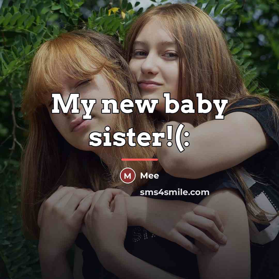 “My new baby sister!(:…” quote by Mee