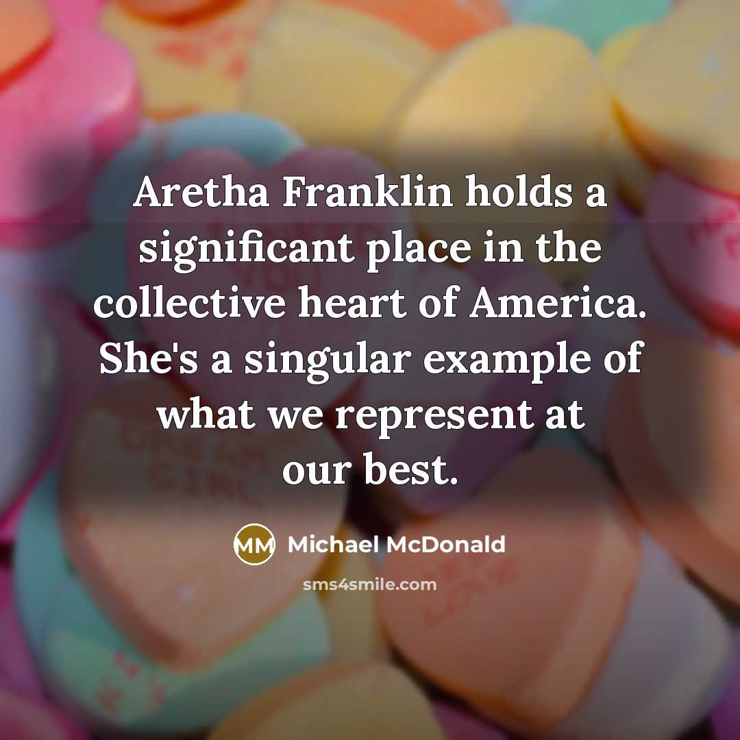 “Aretha Franklin holds a significant place in the collective heart…” quote by Michael McDonald
