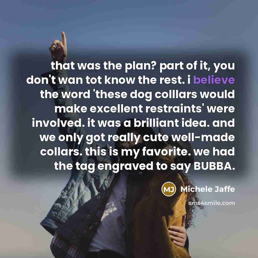“that was the plan? part of it, you don't wan…” quote by Michele Jaffe