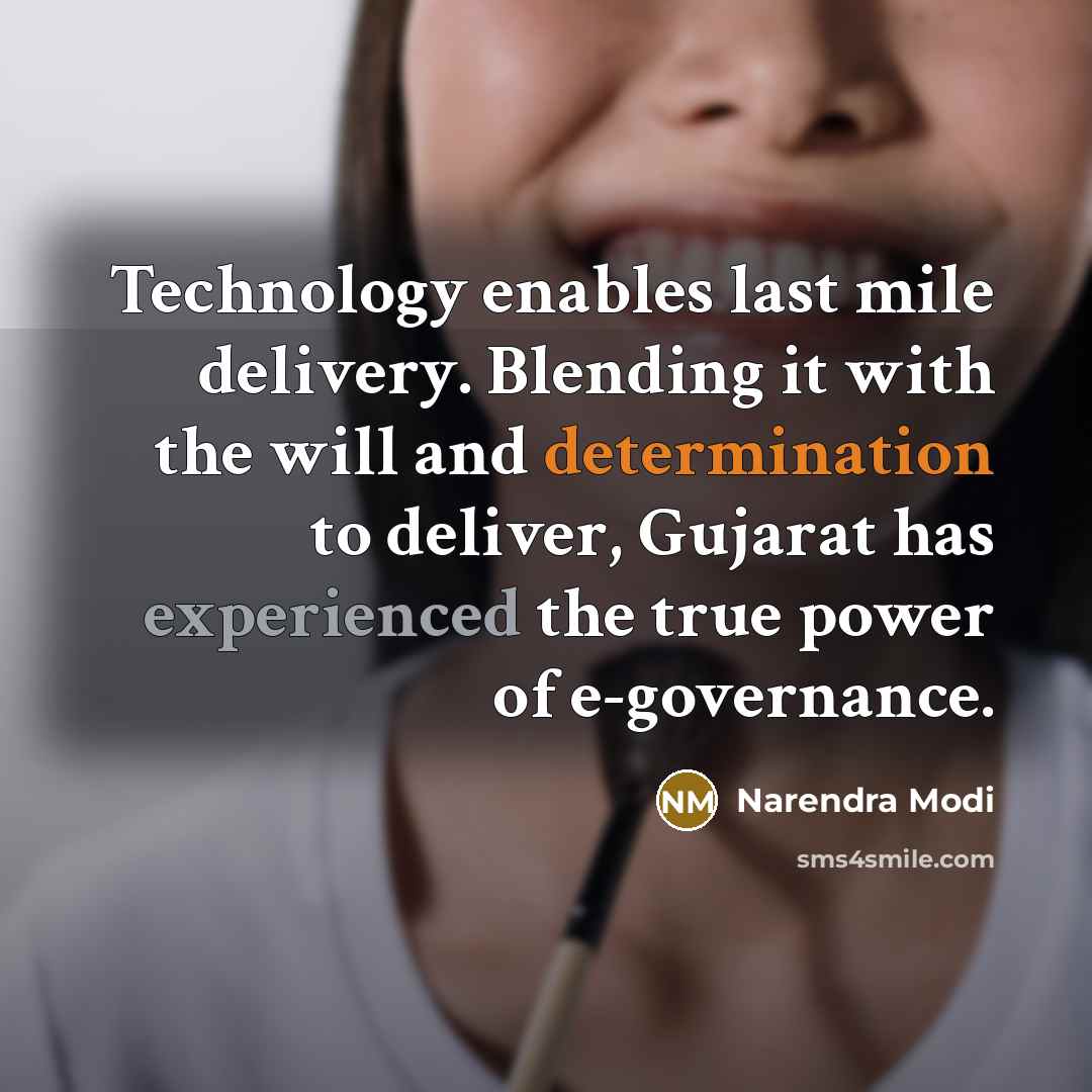 “Technology enables last mile delivery. Blending it with the will…” quote by Narendra Modi